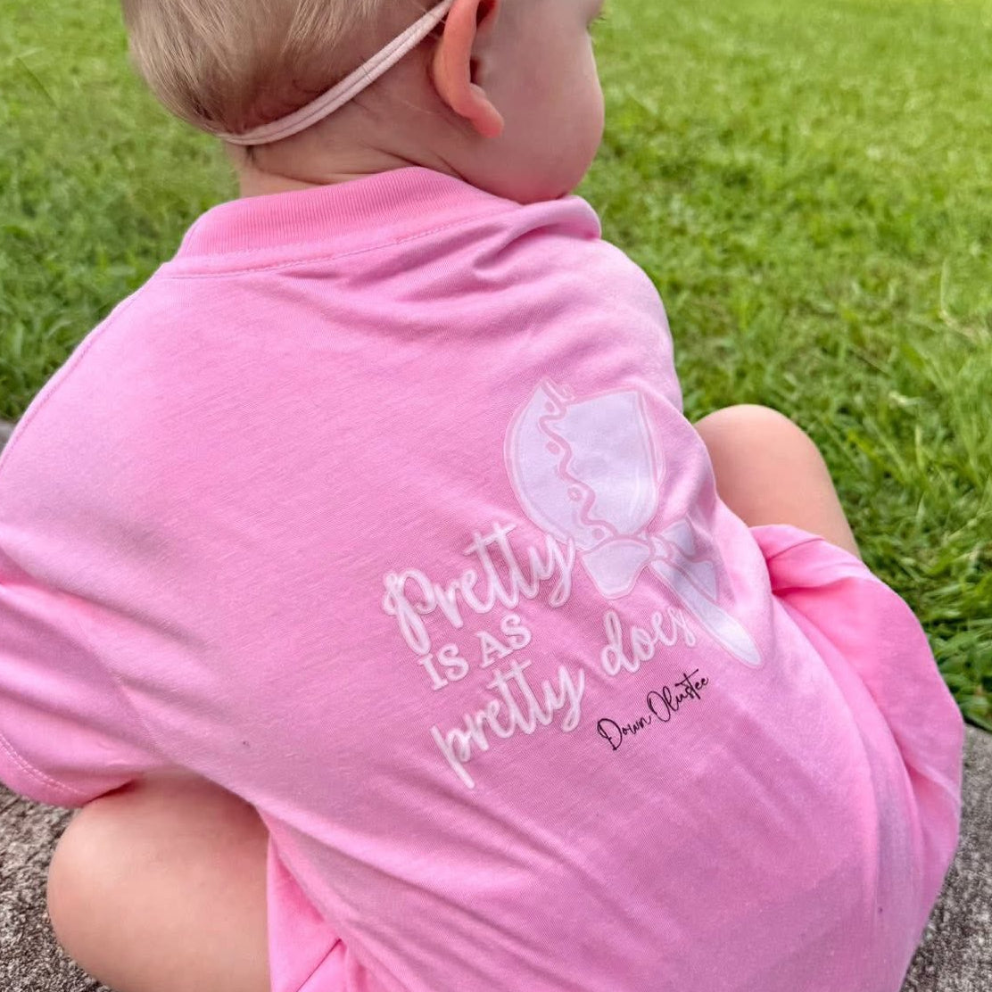 Pretty is as Pretty Does Girls Tee