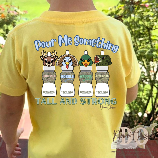 Pour Me Something-Boys and Girls Options